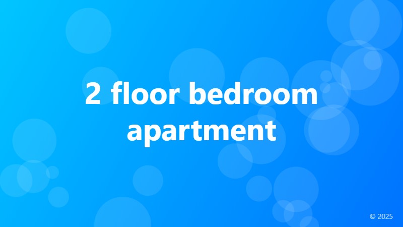 2 floor bedroom apartment