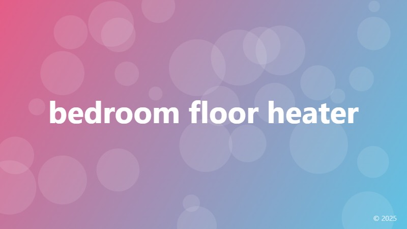 bedroom floor heater