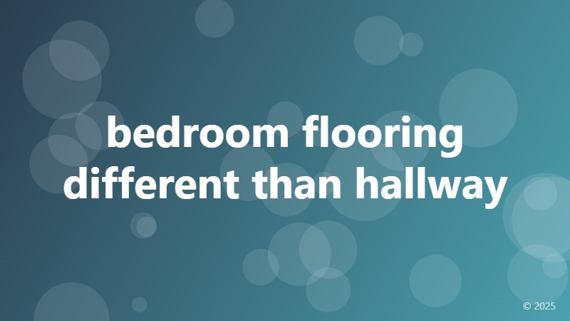 bedroom flooring different than hallway