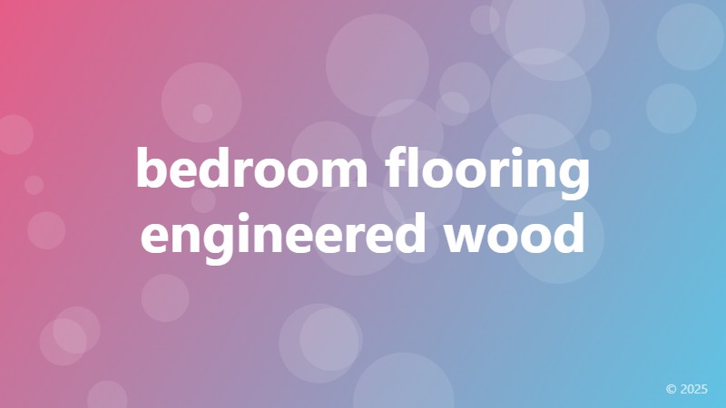 bedroom flooring engineered wood