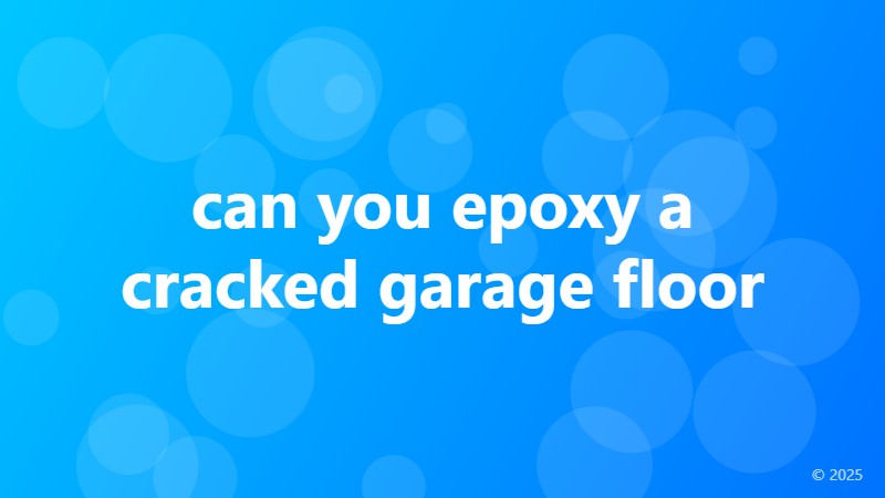 can you epoxy a cracked garage floor