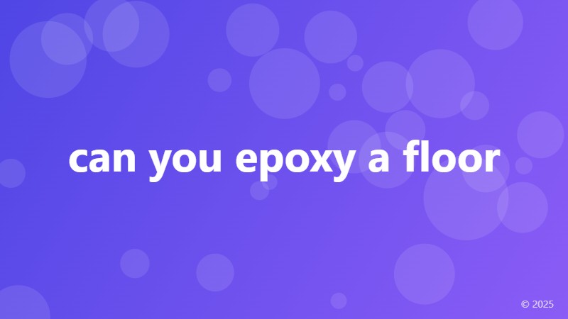 can you epoxy a floor