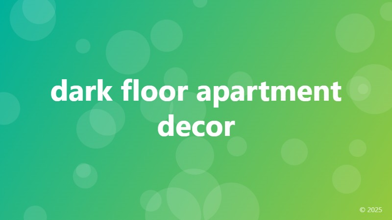 dark floor apartment decor