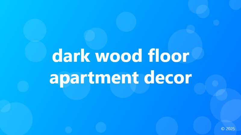 dark wood floor apartment decor