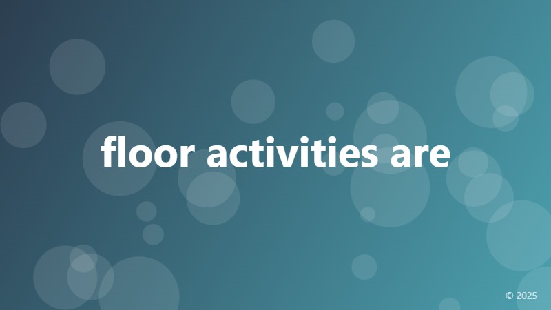 floor activities are