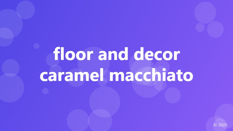 floor and decor caramel macchiato