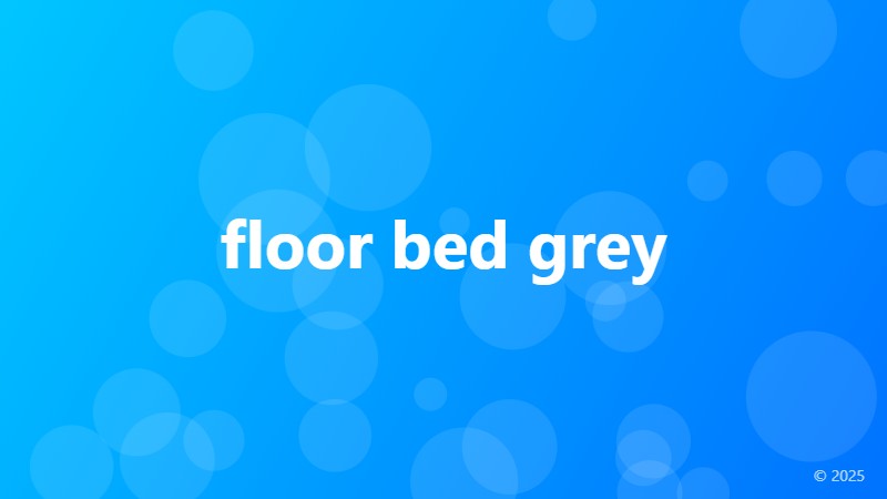 floor bed grey
