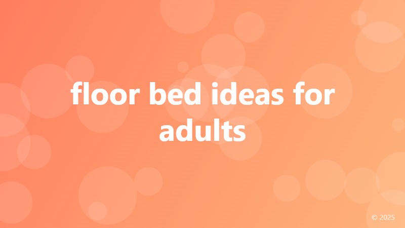 floor bed ideas for adults