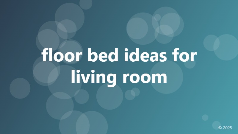 floor bed ideas for living room