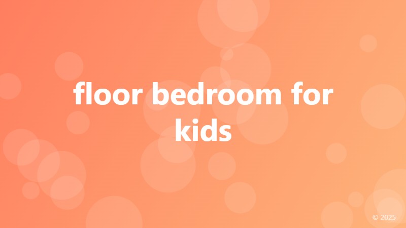 floor bedroom for kids