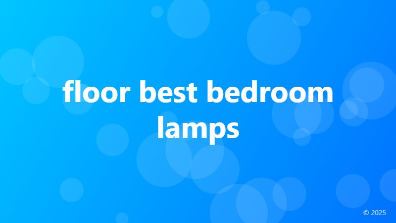 floor best bedroom lamps