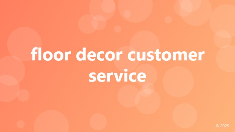 floor decor customer service