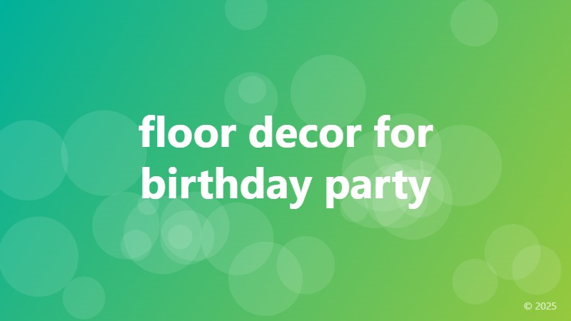 floor decor for birthday party