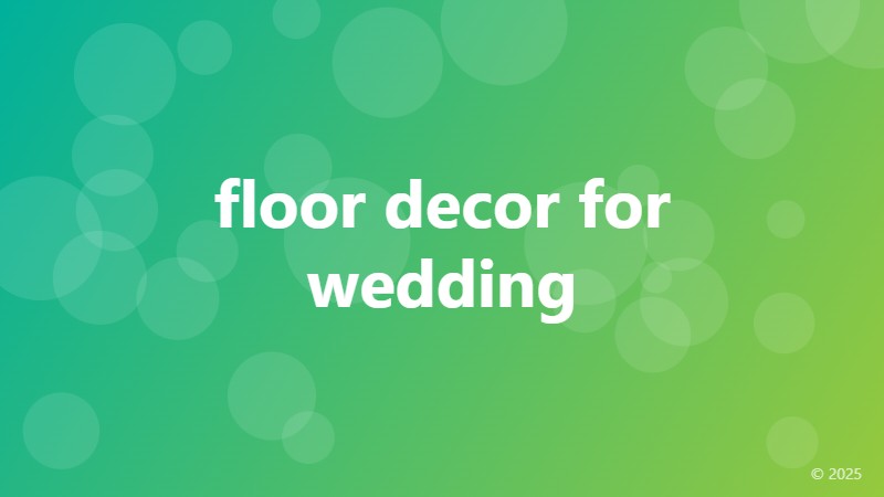 floor decor for wedding