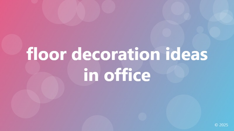 floor decoration ideas in office