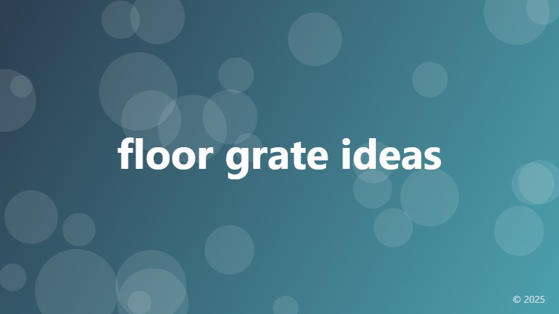 floor grate ideas