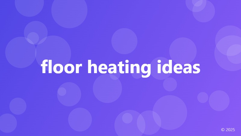 floor heating ideas