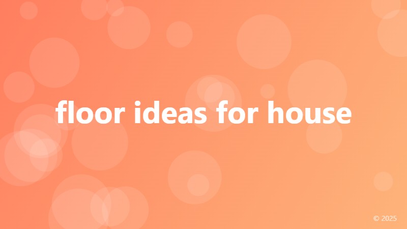 floor ideas for house