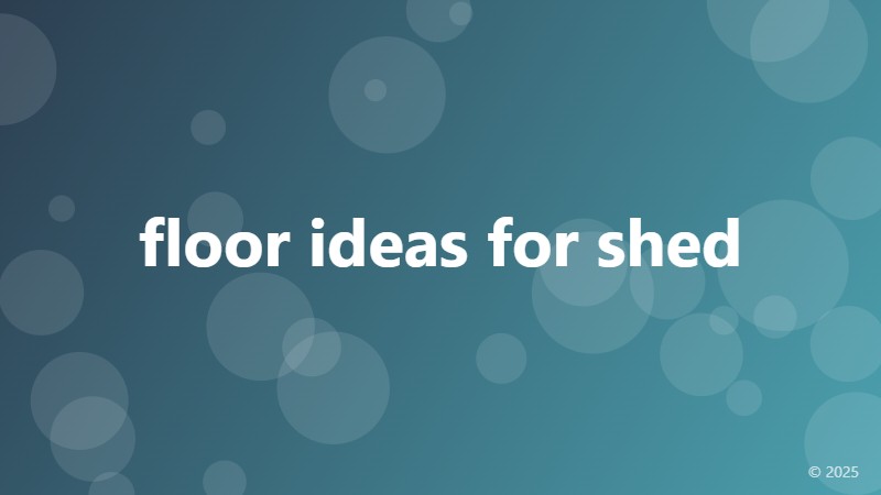 floor ideas for shed