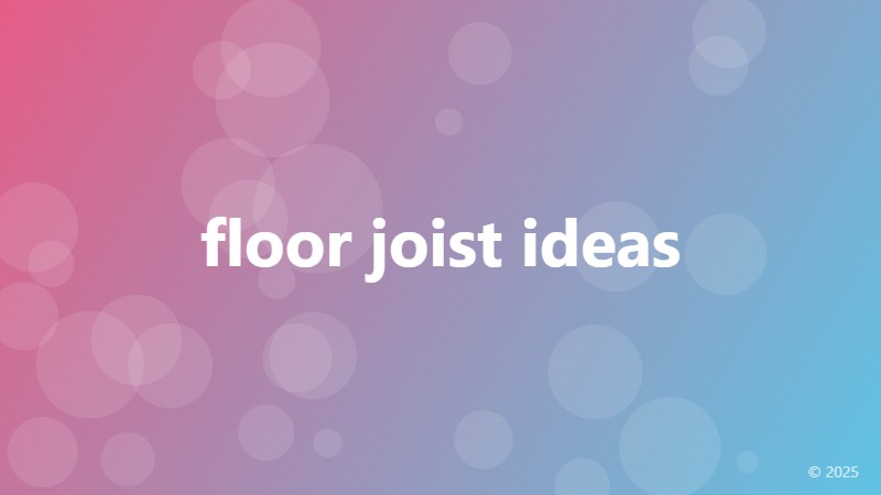 floor joist ideas