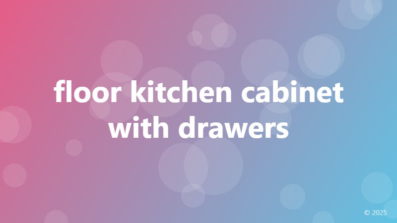 floor kitchen cabinet with drawers