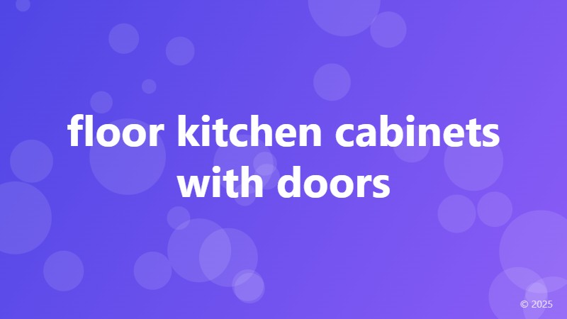 floor kitchen cabinets with doors
