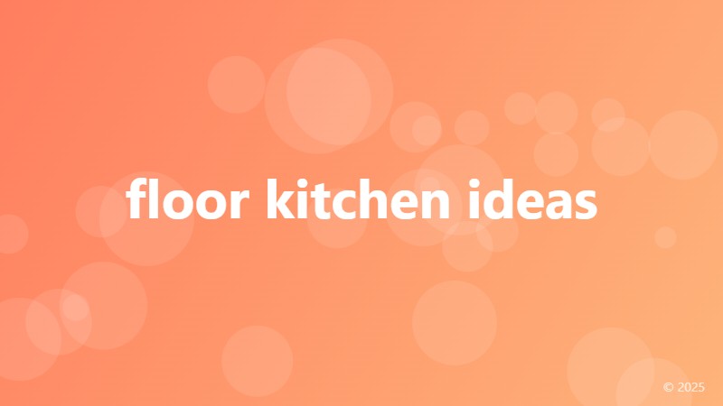 floor kitchen ideas