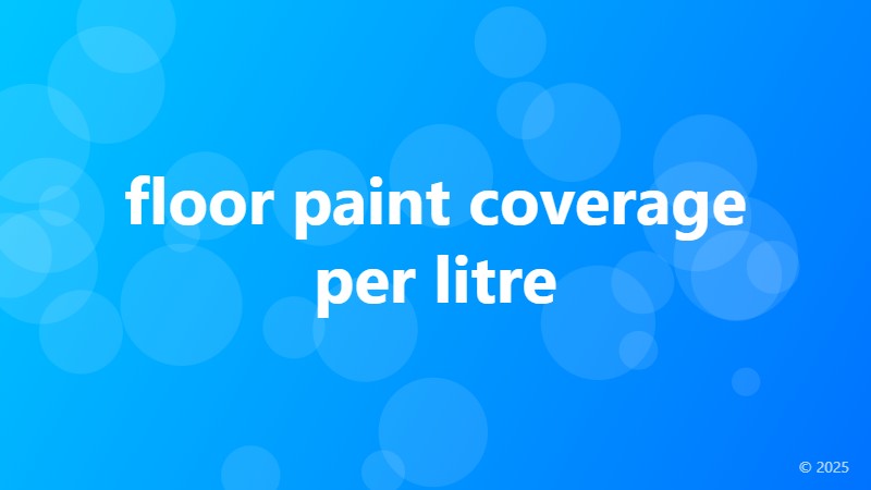 floor paint coverage per litre
