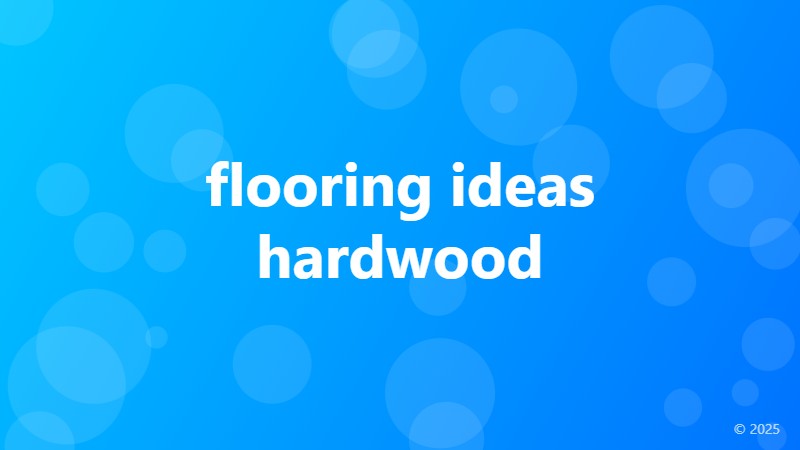flooring ideas hardwood