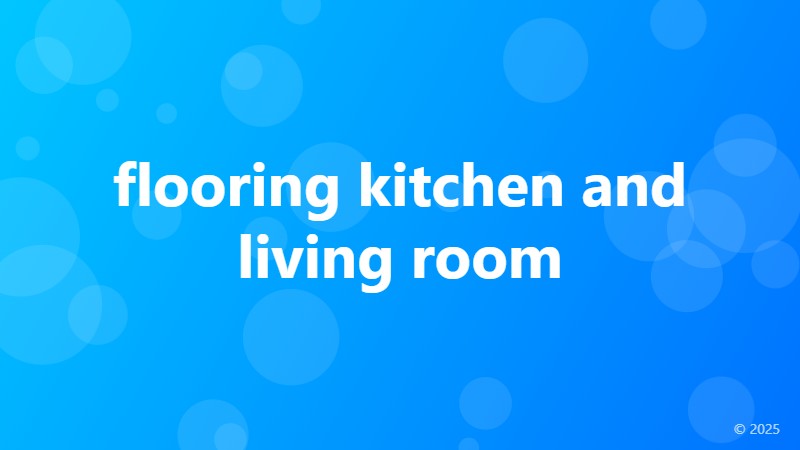 flooring kitchen and living room