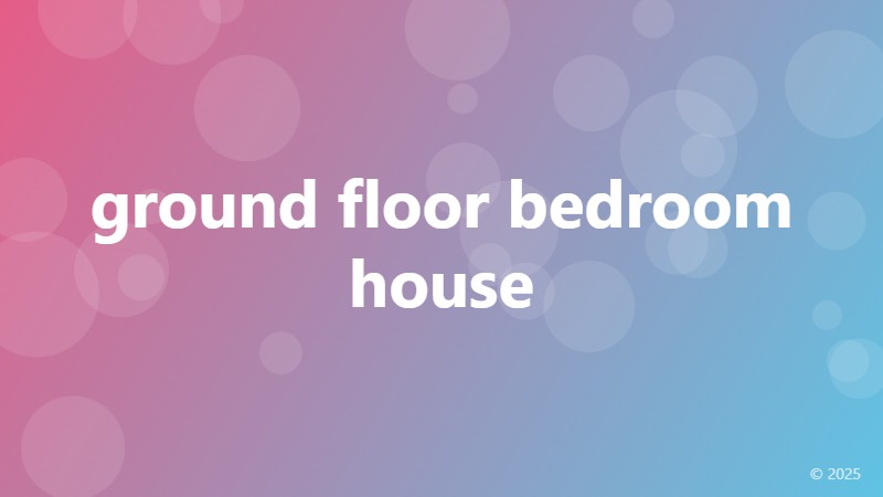 ground floor bedroom house