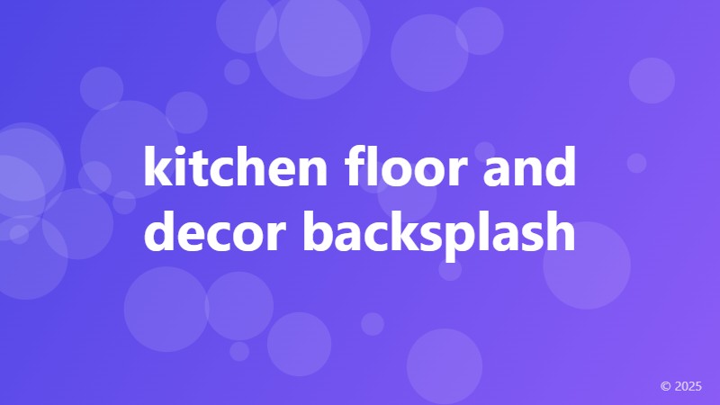 kitchen floor and decor backsplash