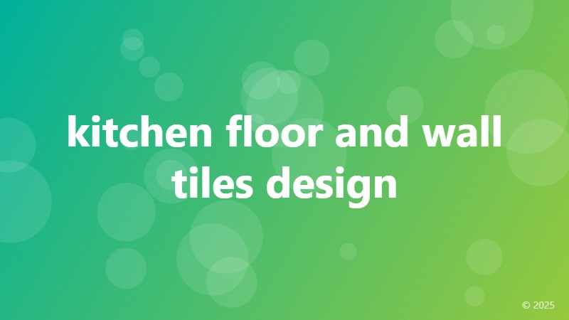 kitchen floor and wall tiles design
