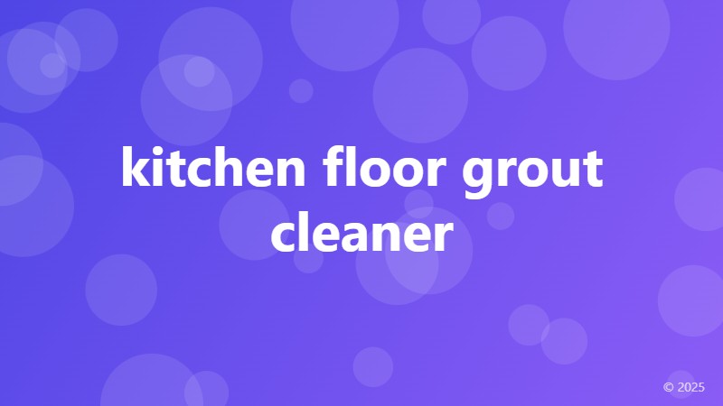 kitchen floor grout cleaner