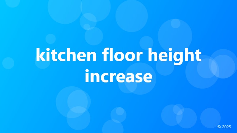 kitchen floor height increase