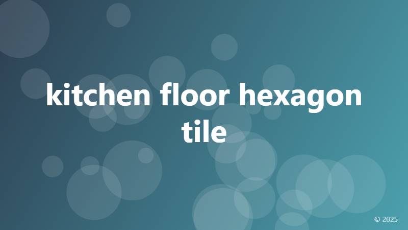 kitchen floor hexagon tile