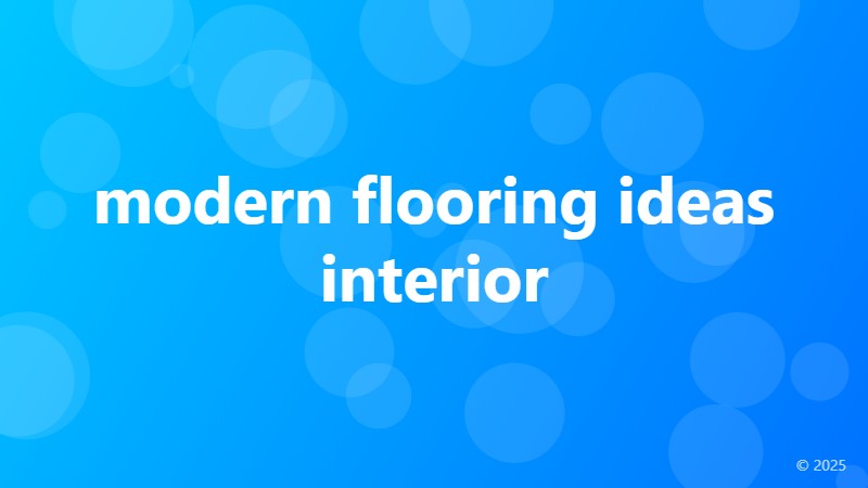 modern flooring ideas interior
