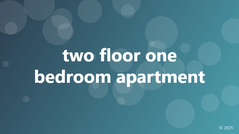 two floor one bedroom apartment